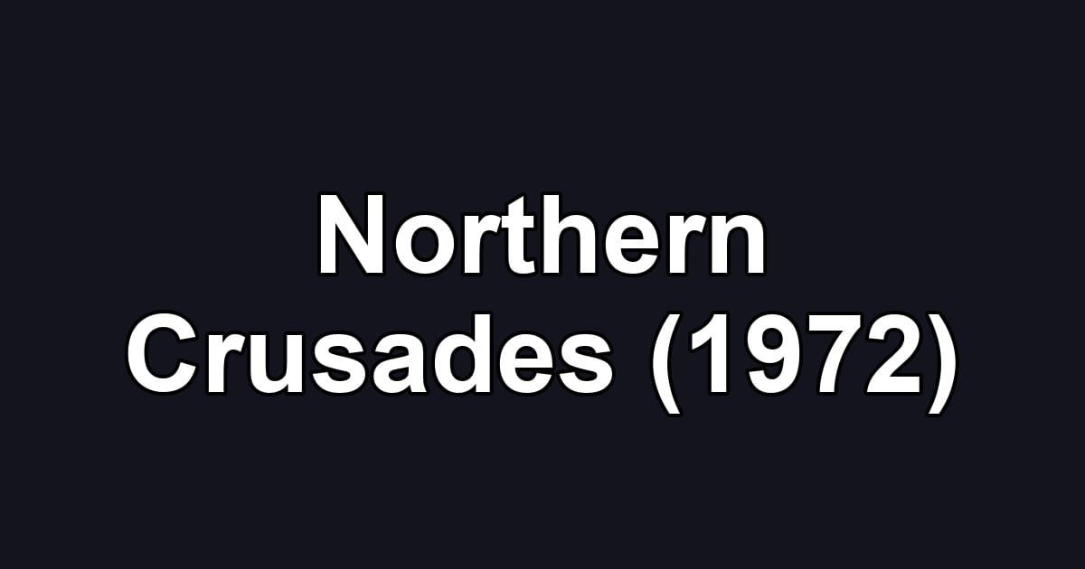 Northern Crusades (1972)