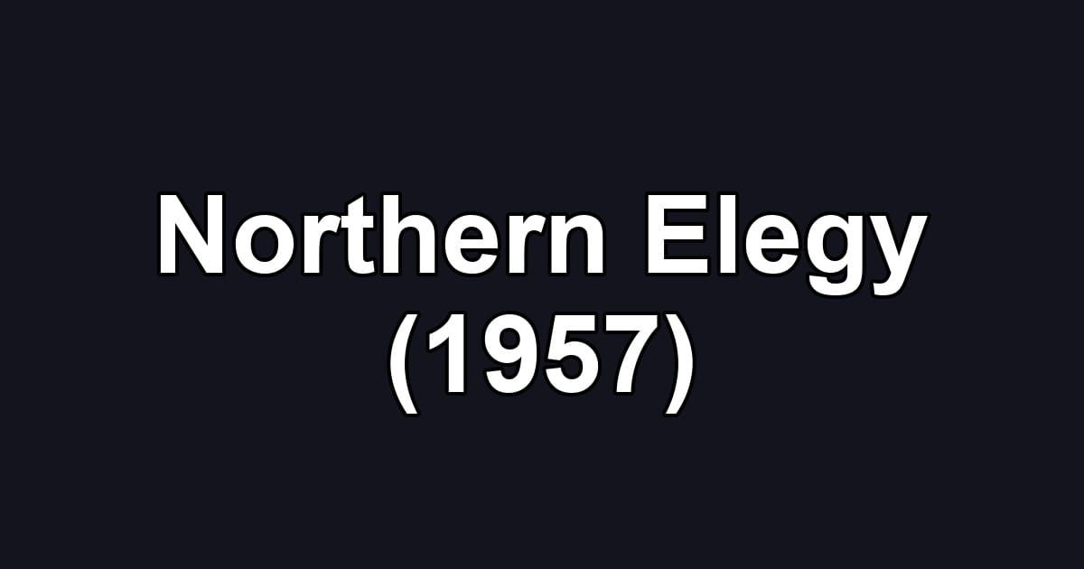 Northern Elegy (1957)