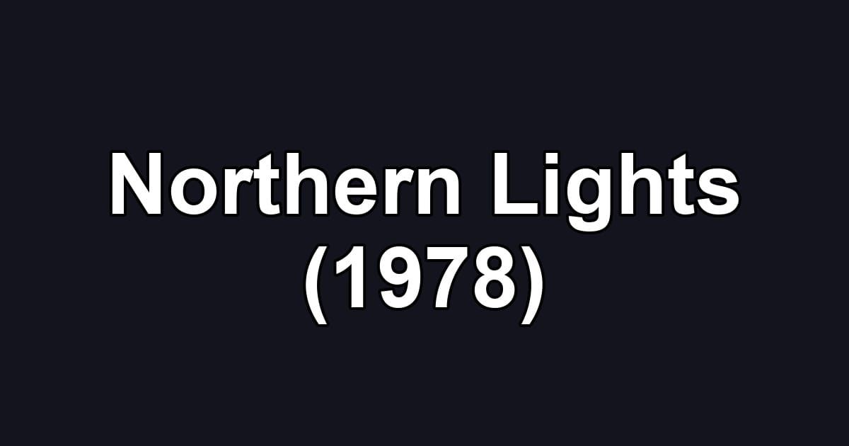Northern Lights (1978)