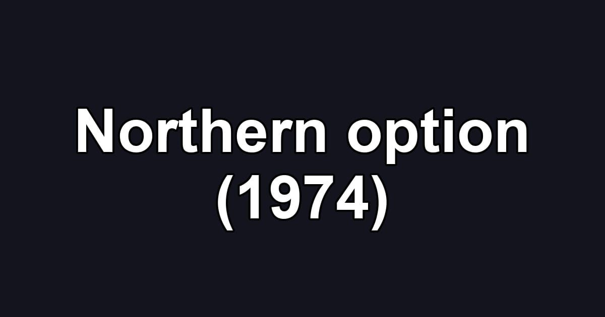Northern option (1974)