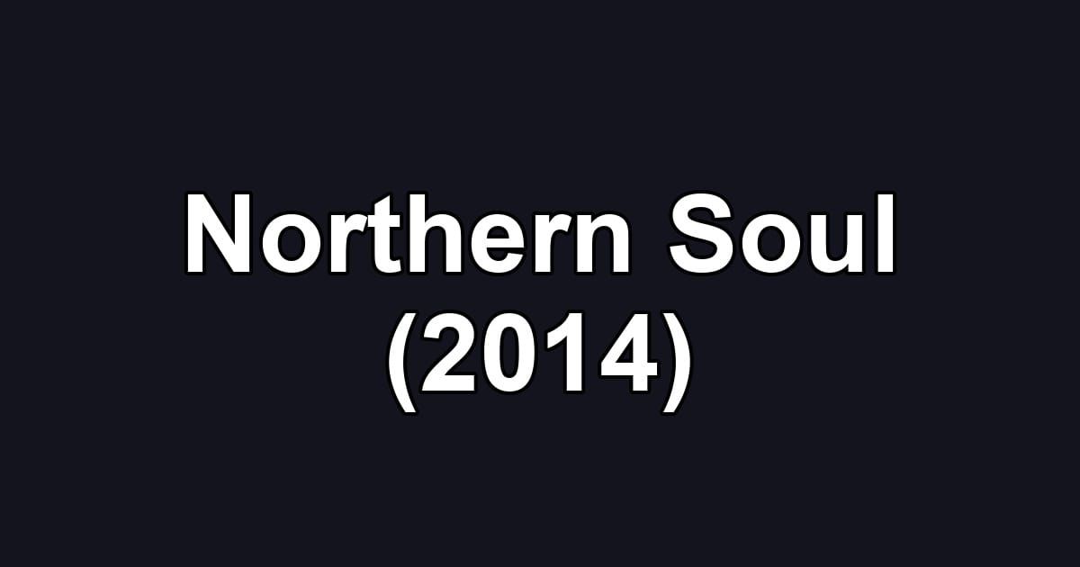 Northern Soul (2014)