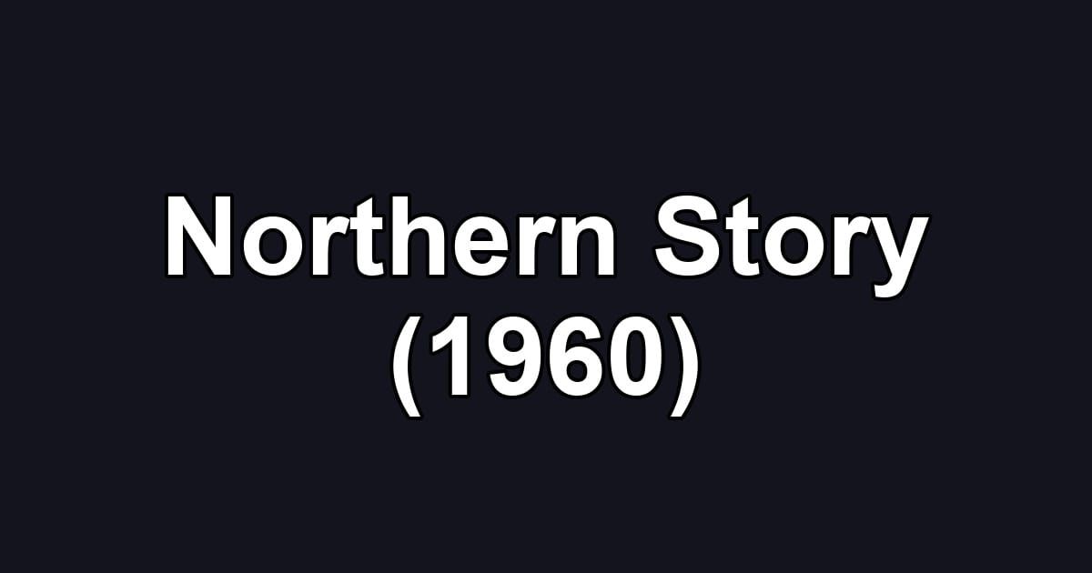 Northern Story (1960)
