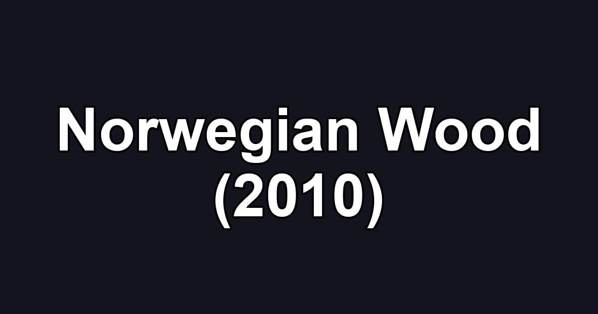 Norwegian Wood (2010)
