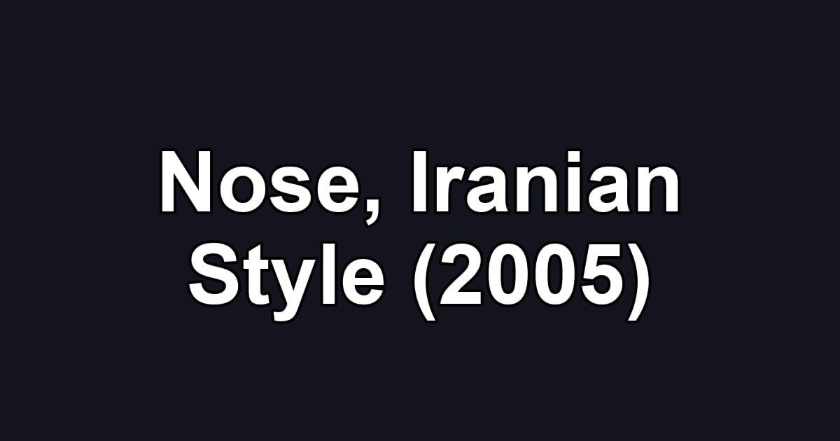 Nose, Iranian Style (2005)