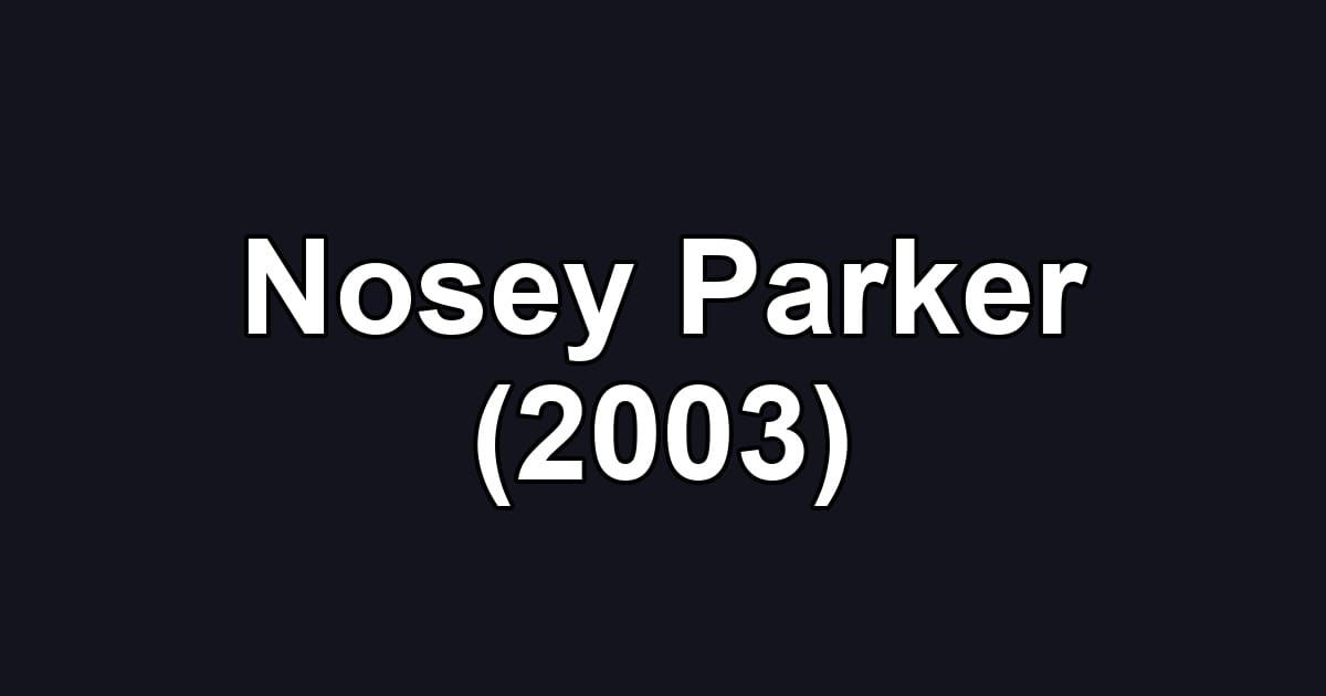 Nosey Parker (2003)