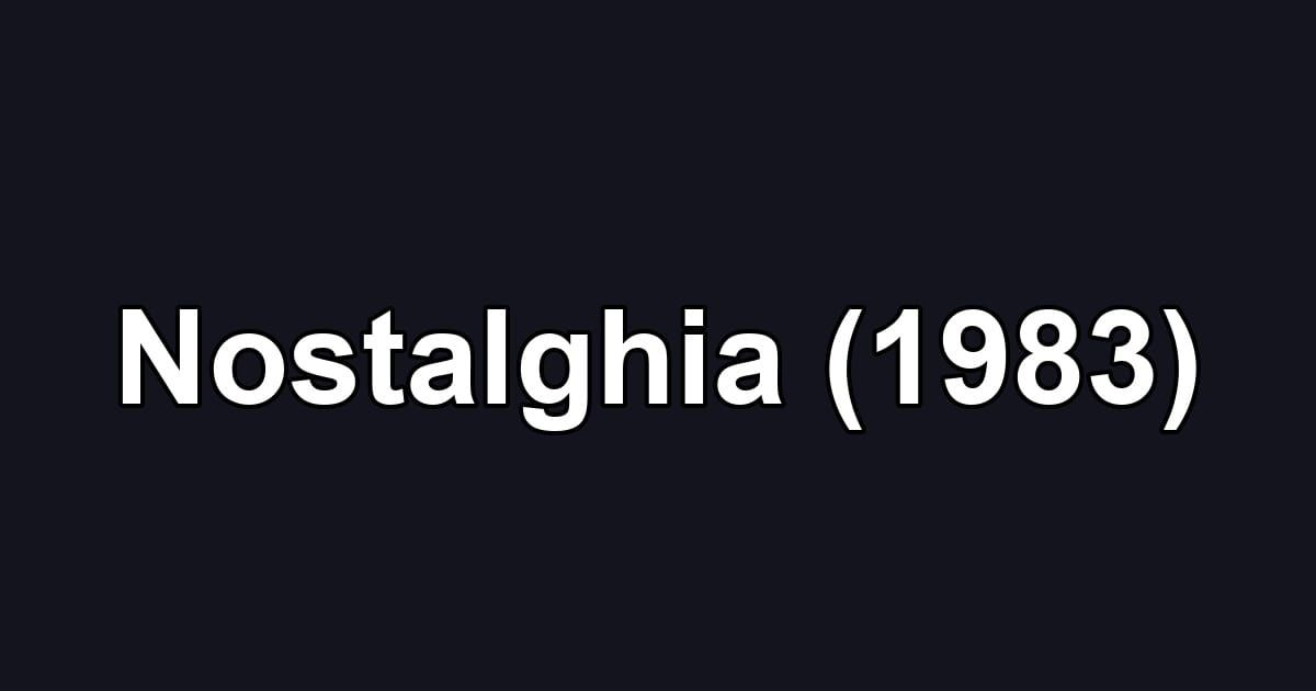 Nostalghia (1983)