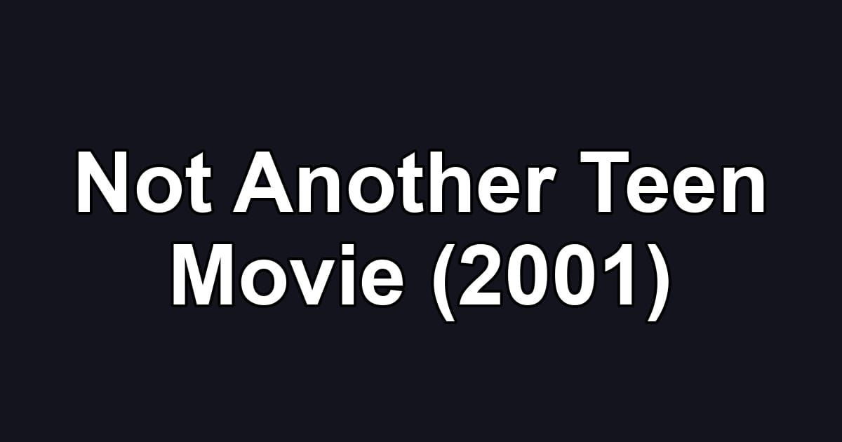 Not Another Teen Movie (2001)