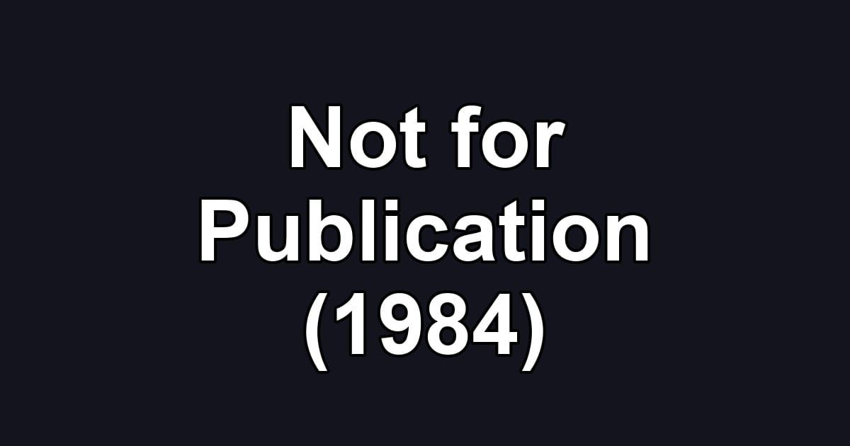 Not for Publication (1984)