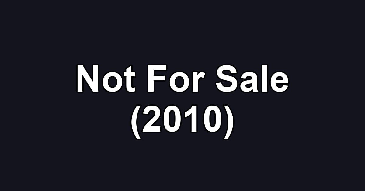 Not For Sale (2010)