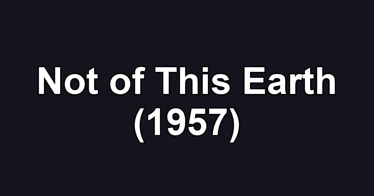 Not of This Earth (1957)