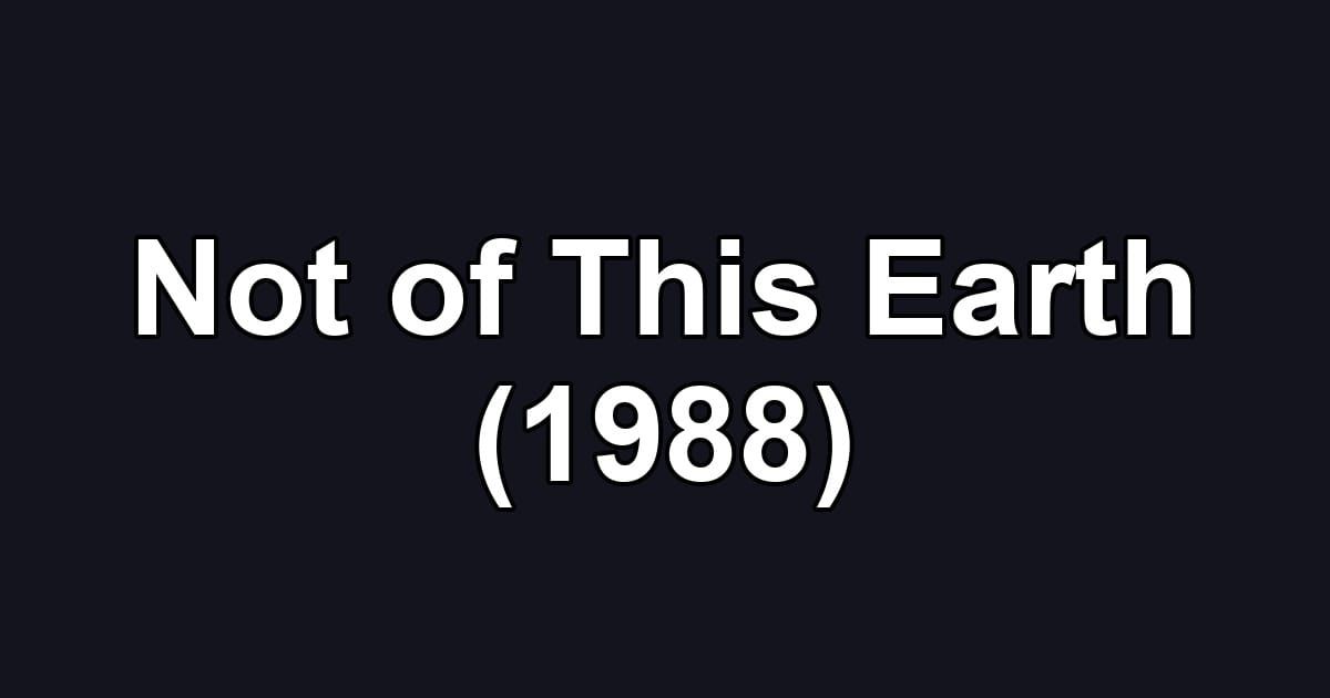Not of This Earth (1988)