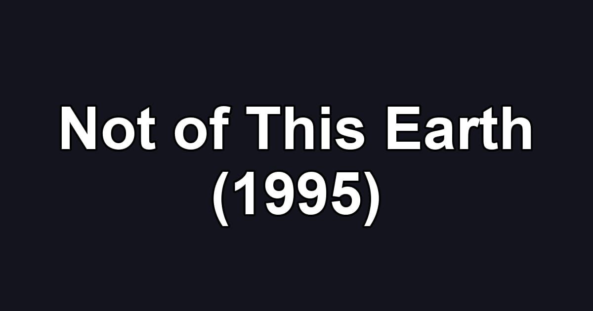 Not of This Earth (1995)