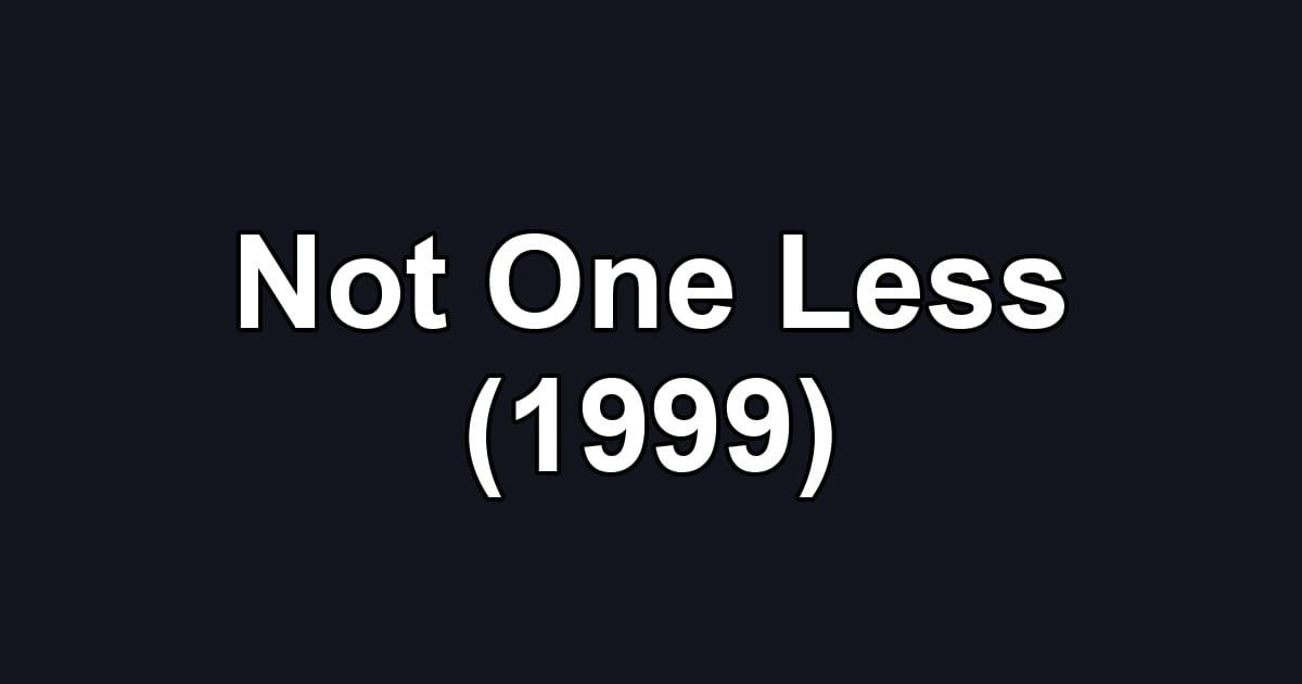 Not One Less (1999)