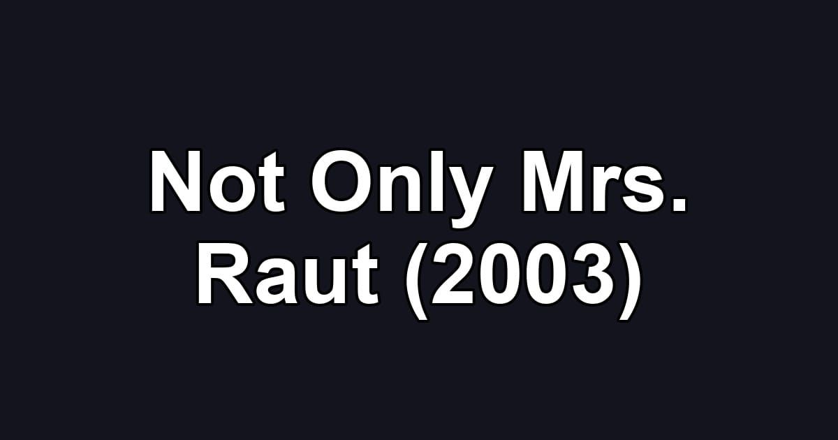 Not Only Mrs. Raut (2003)