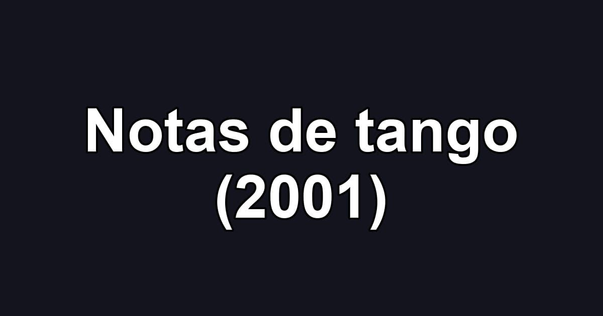 Notas de tango (2001)