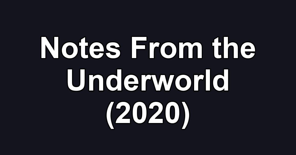 Notes From the Underworld (2020)