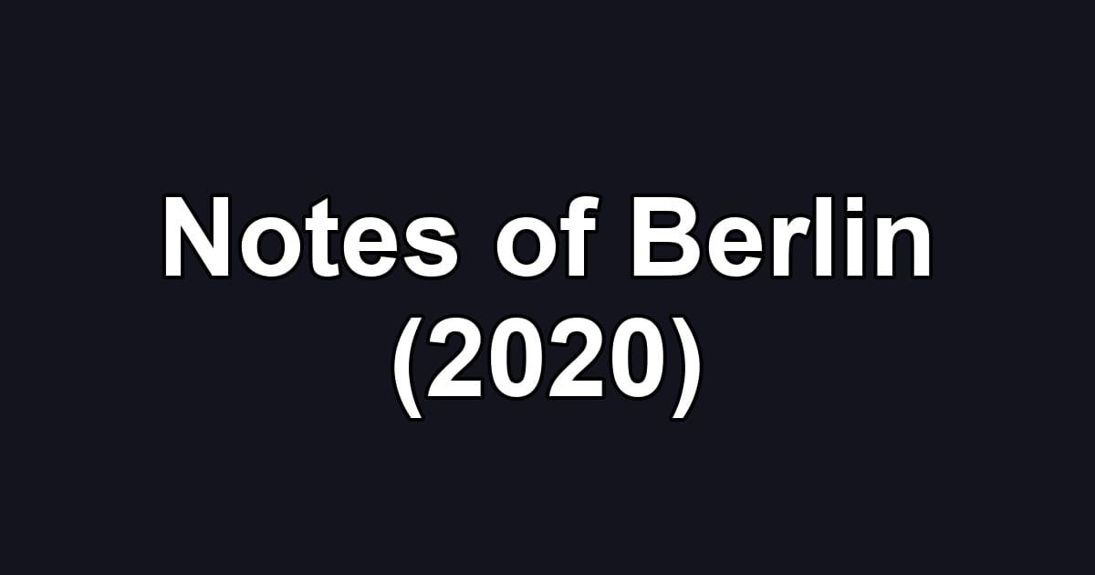Notes of Berlin (2020)