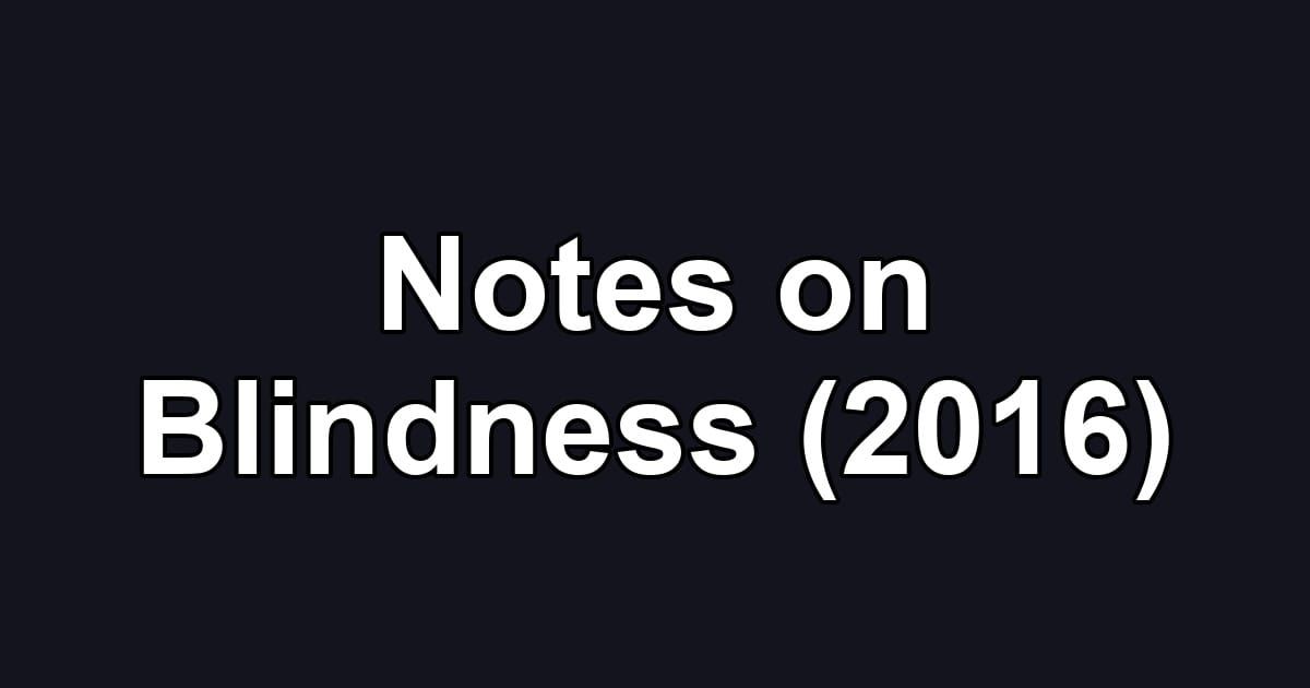 Notes on Blindness (2016)