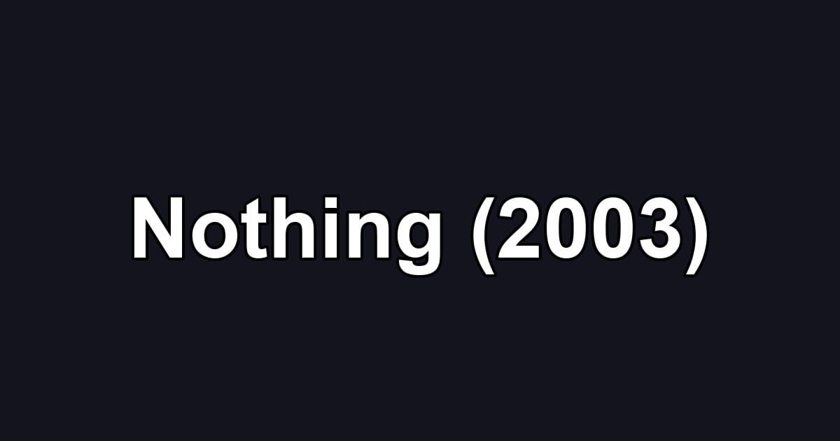 Nothing (2003)