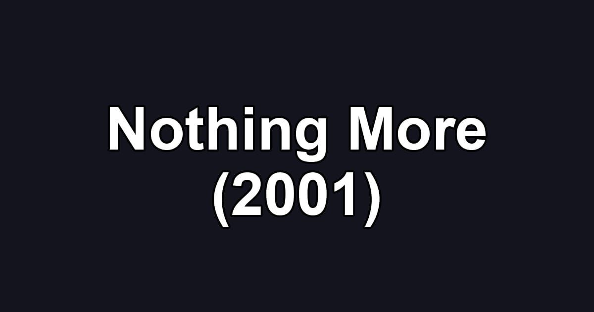 Nothing More (2001)