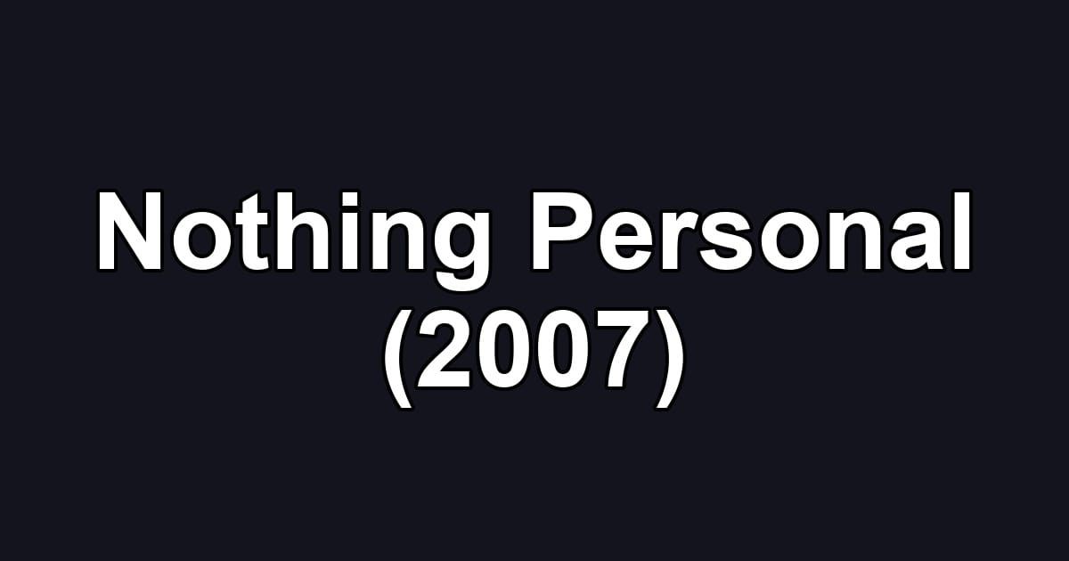 Nothing Personal (2007)