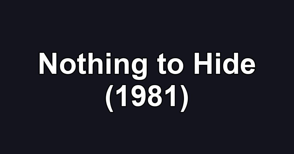 Nothing to Hide (1981)
