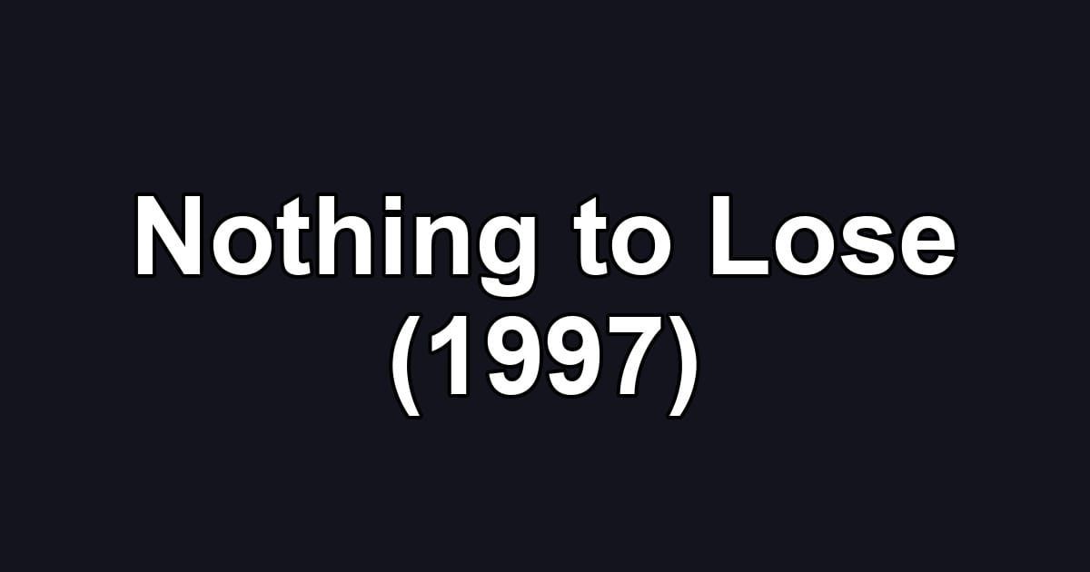 Nothing to Lose (1997)