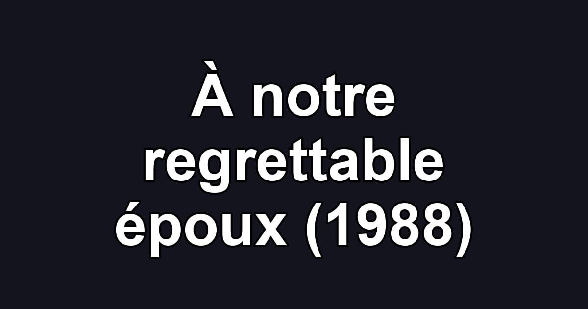 À notre regrettable époux (1988)