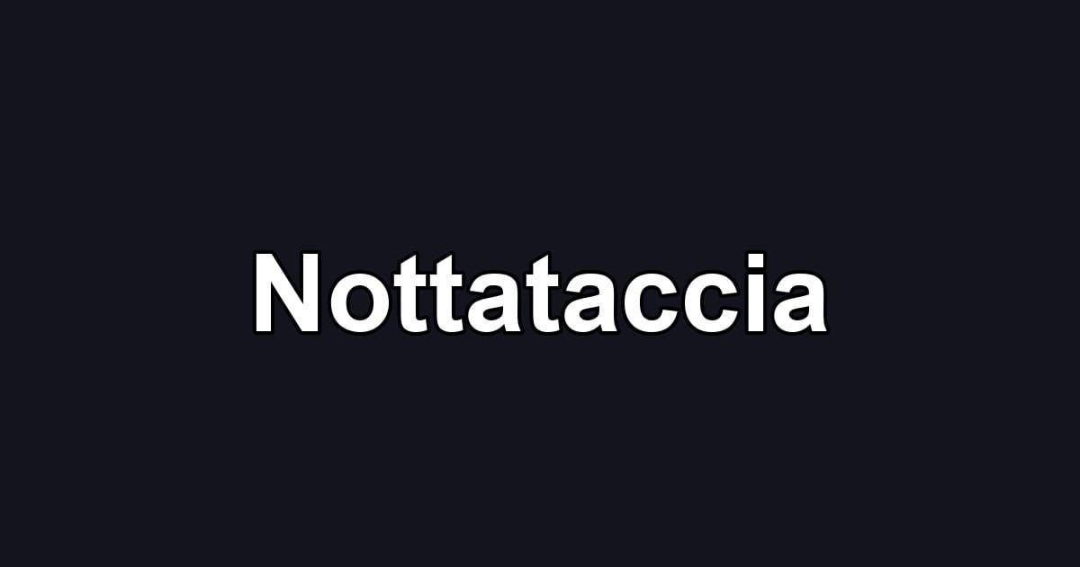 Nottataccia