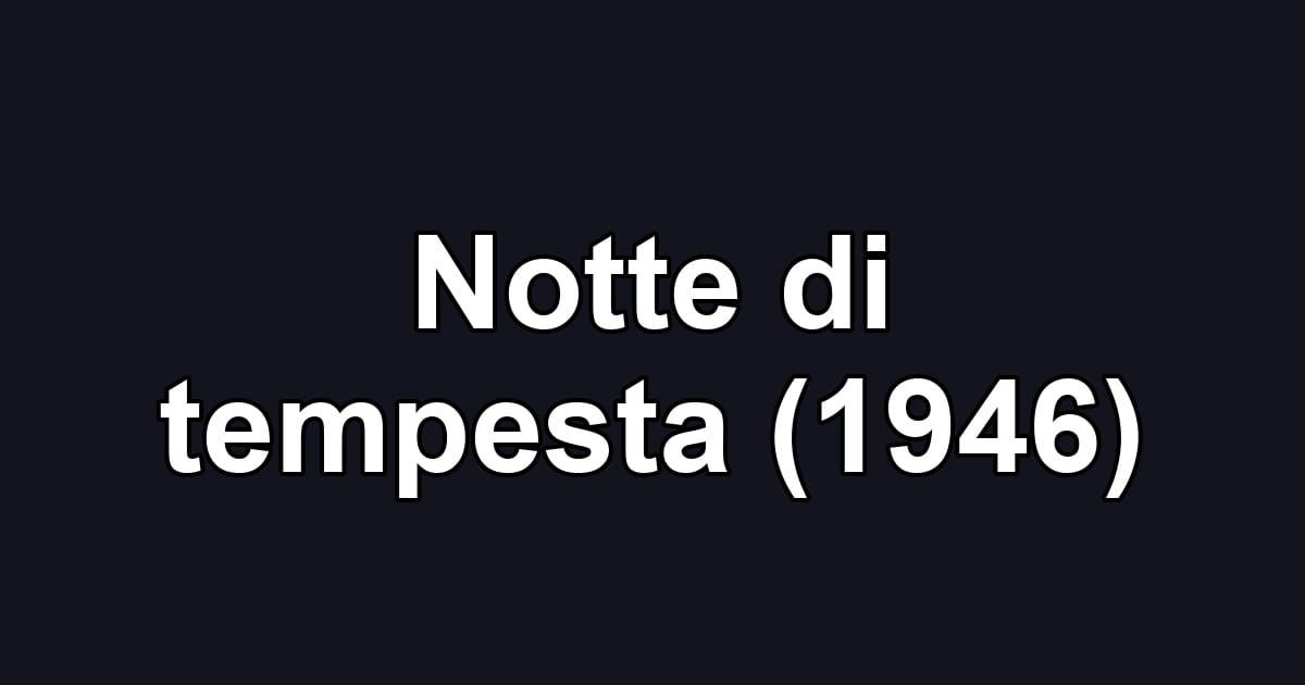 Notte di tempesta (1946)
