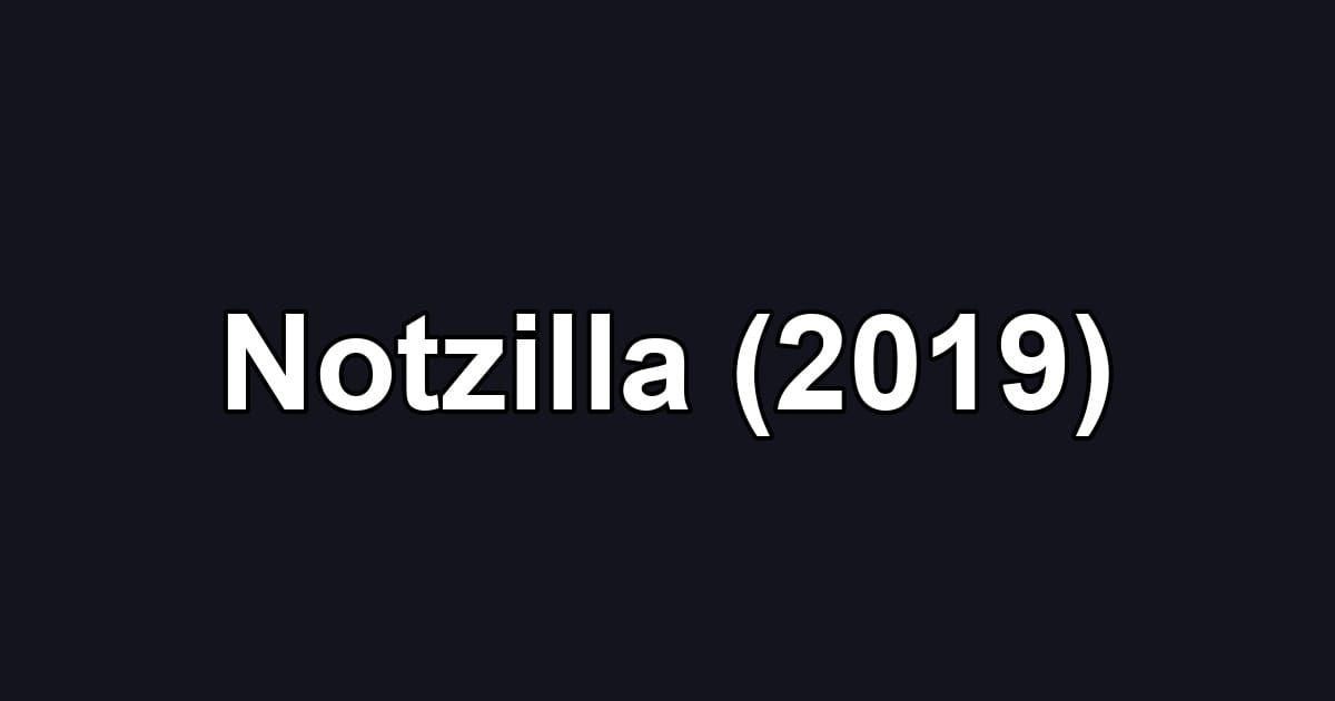 Notzilla (2019)