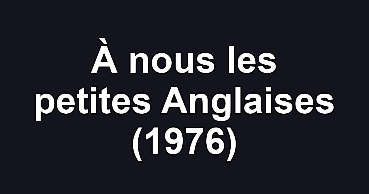 À nous les petites Anglaises (1976)