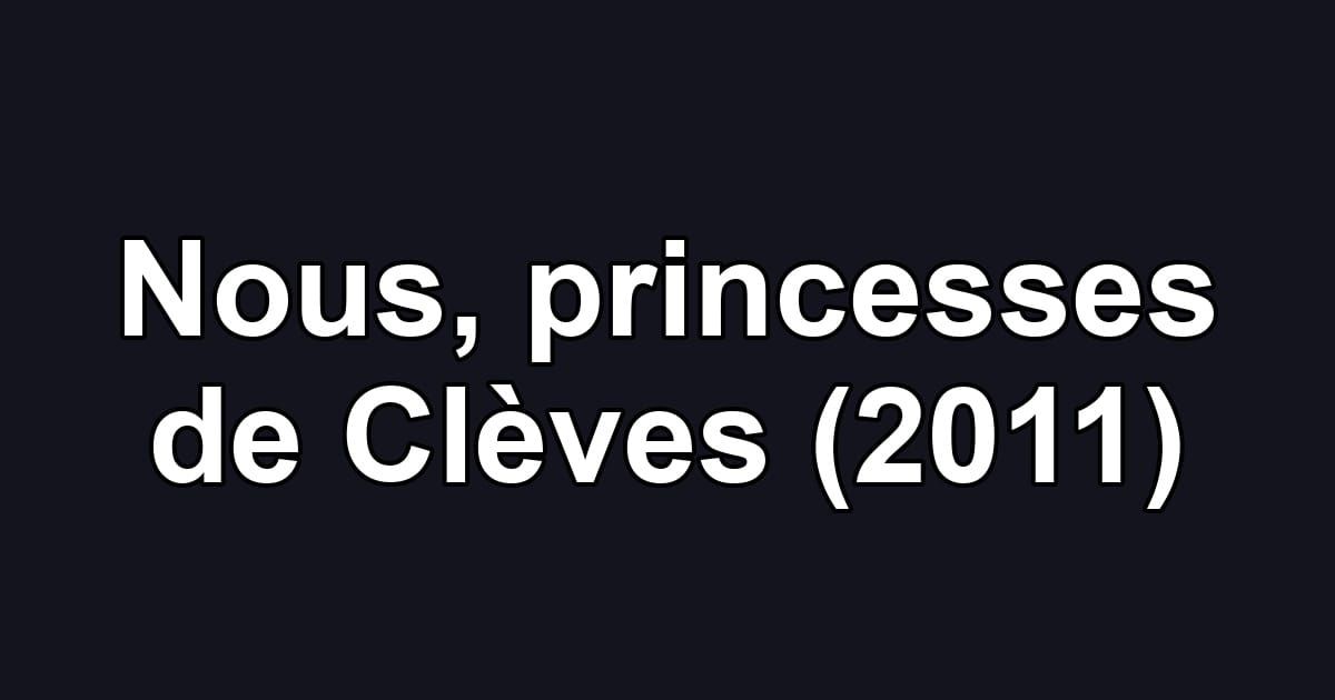Nous, princesses de Clèves (2011)