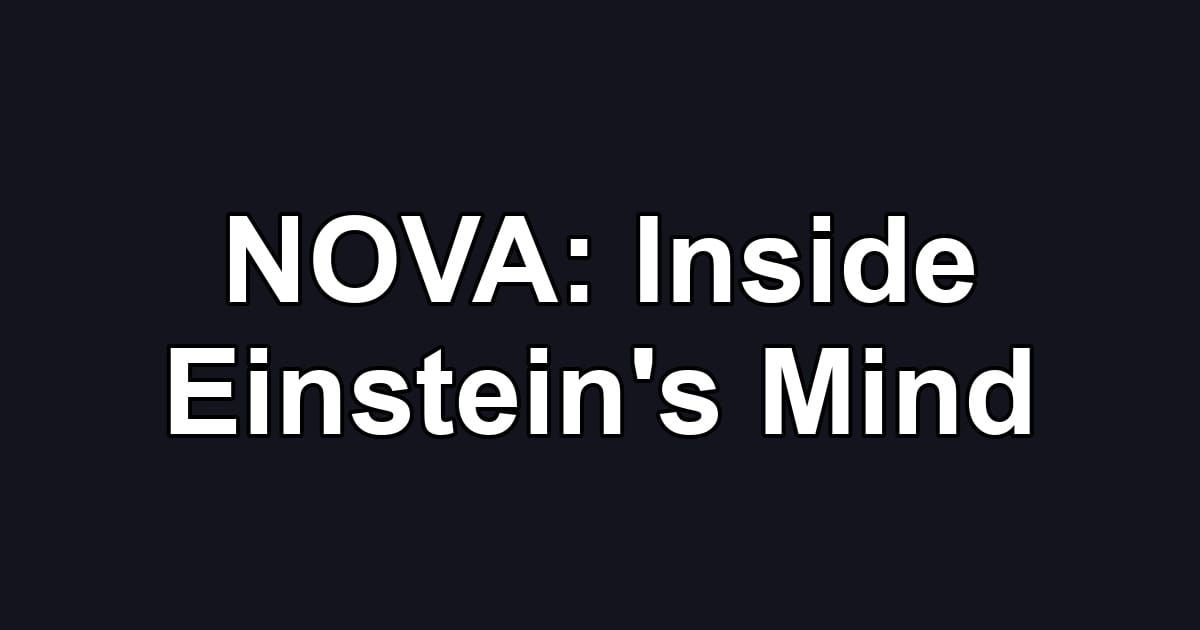 NOVA: Inside Einstein's Mind