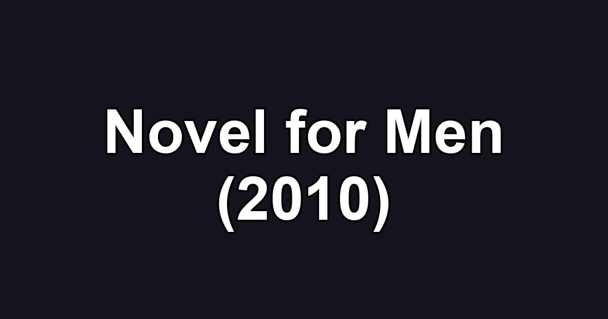 Novel for Men (2010)
