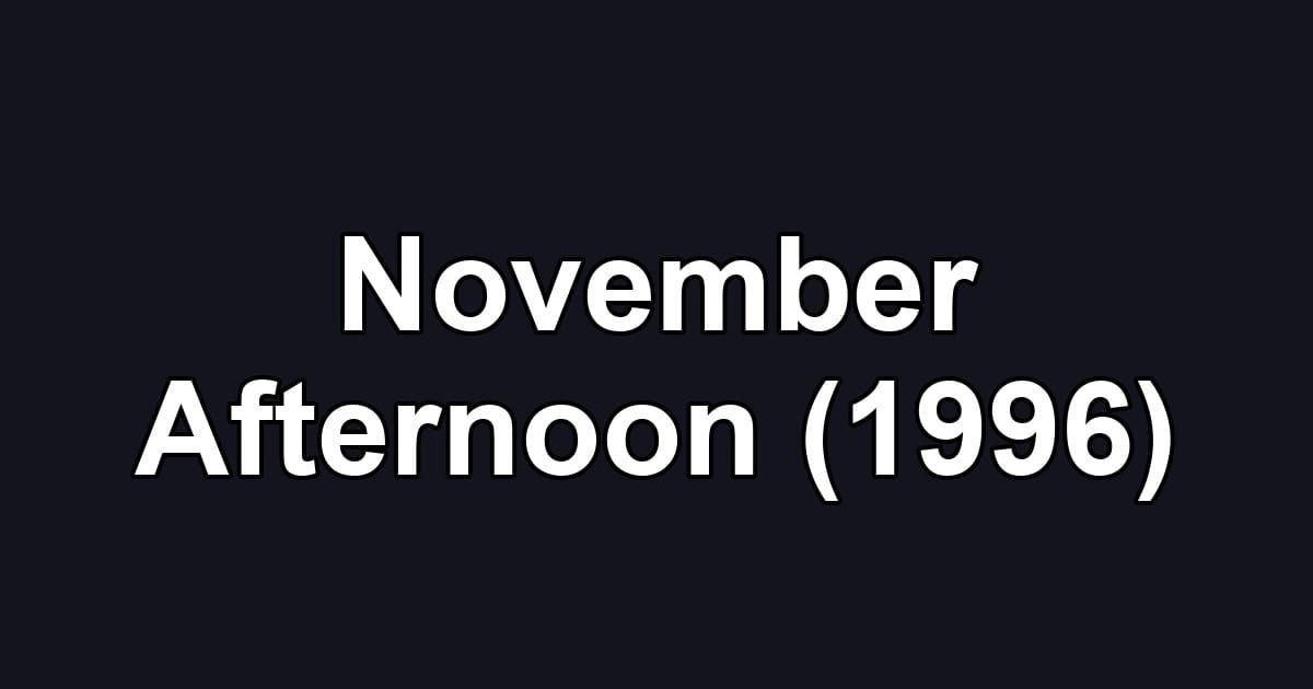 November Afternoon (1996)