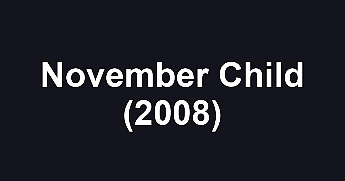 November Child (2008)