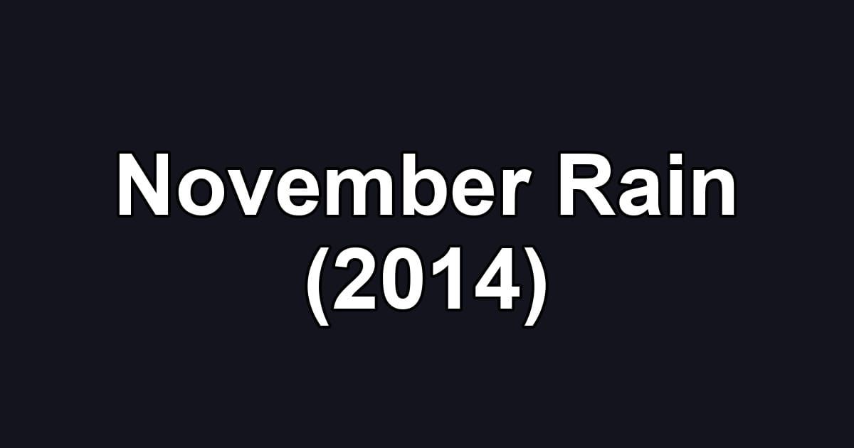 November Rain (2014)