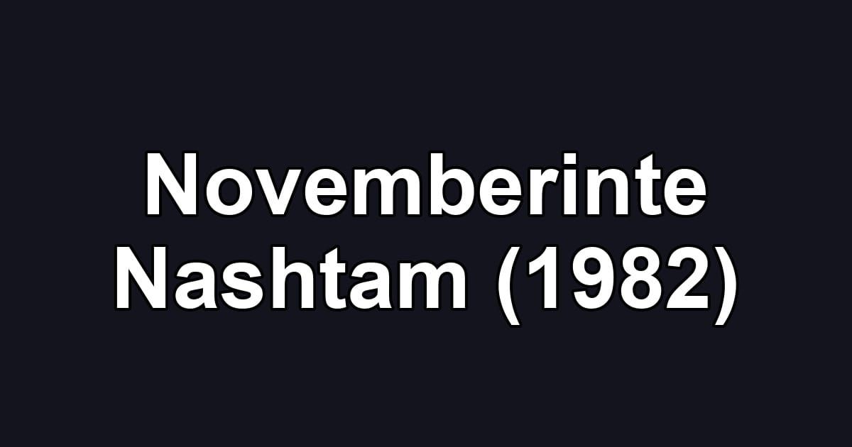 Novemberinte Nashtam (1982)