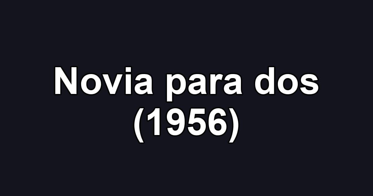 Novia para dos (1956)