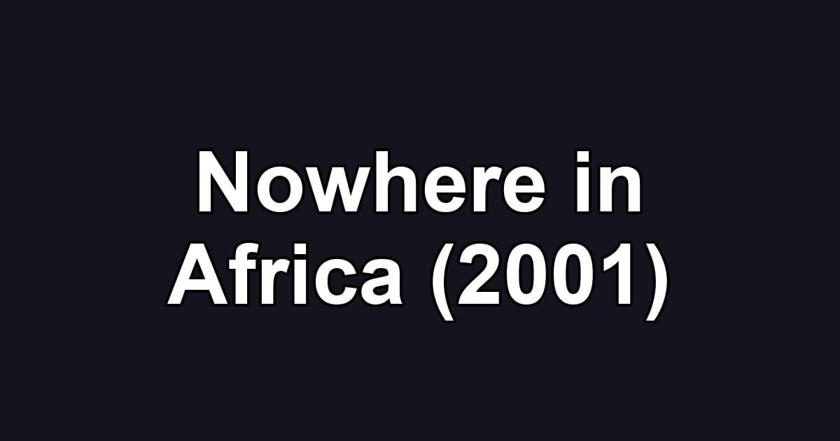Nowhere in Africa (2001)