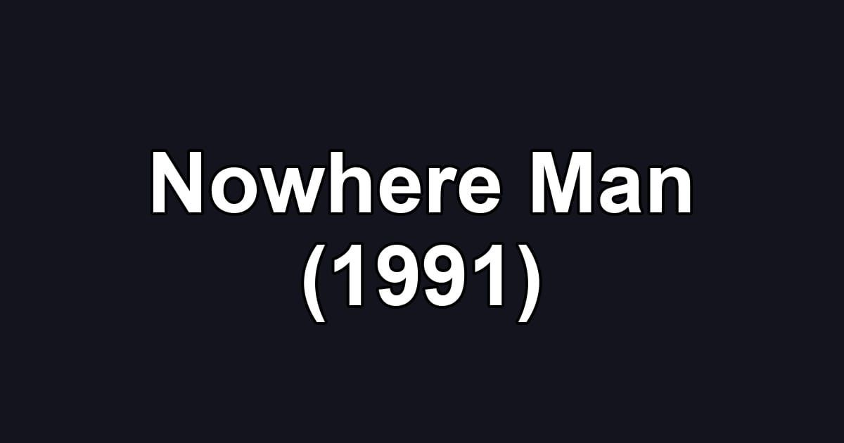 Nowhere Man (1991)