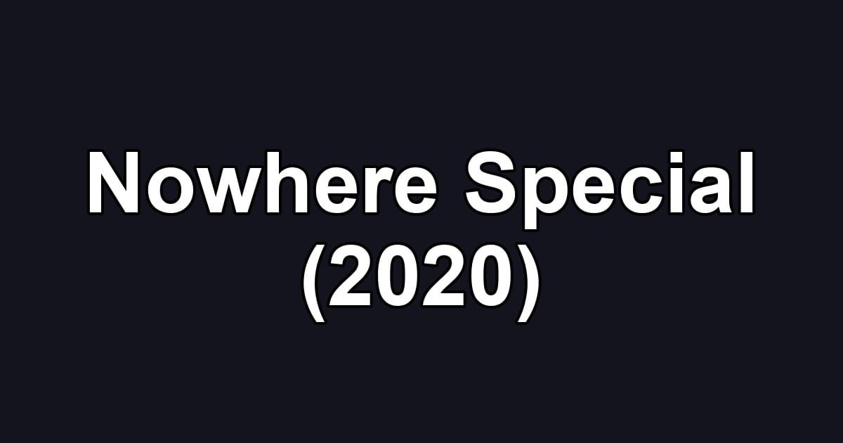 Nowhere Special (2020)