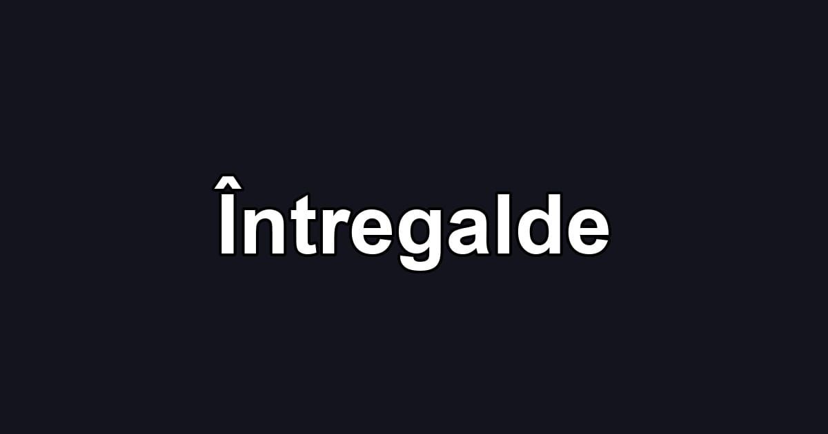 Întregalde