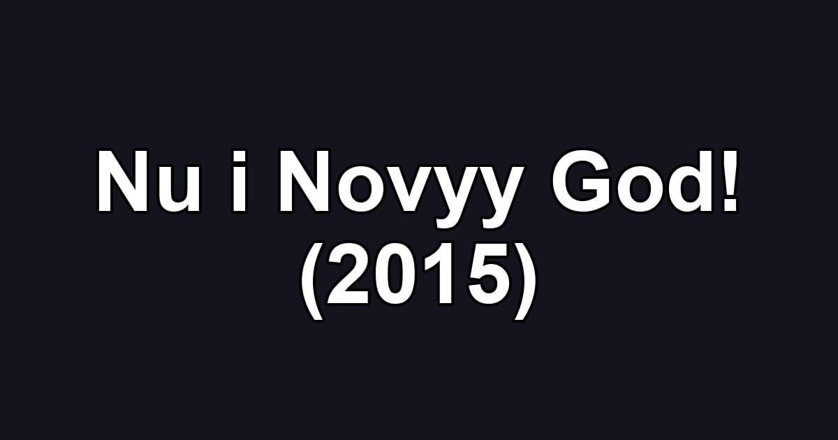 Nu i Novyy God! (2015)