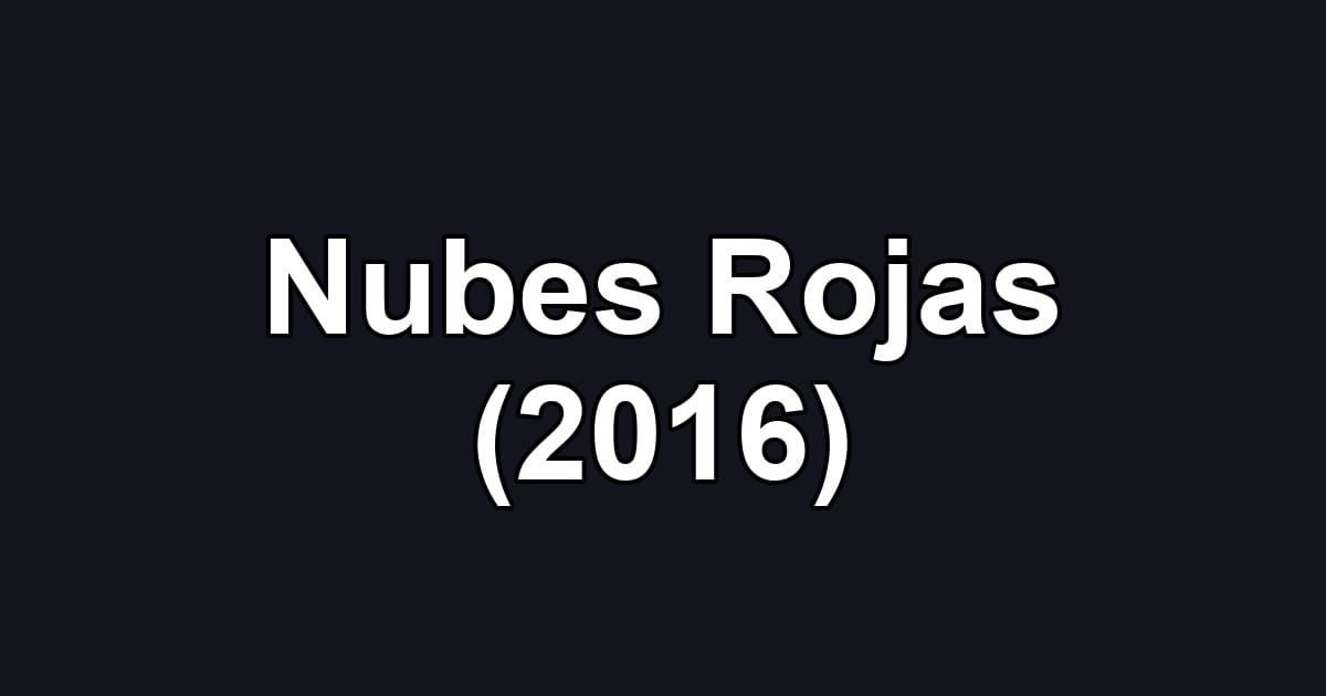 Nubes Rojas (2016)