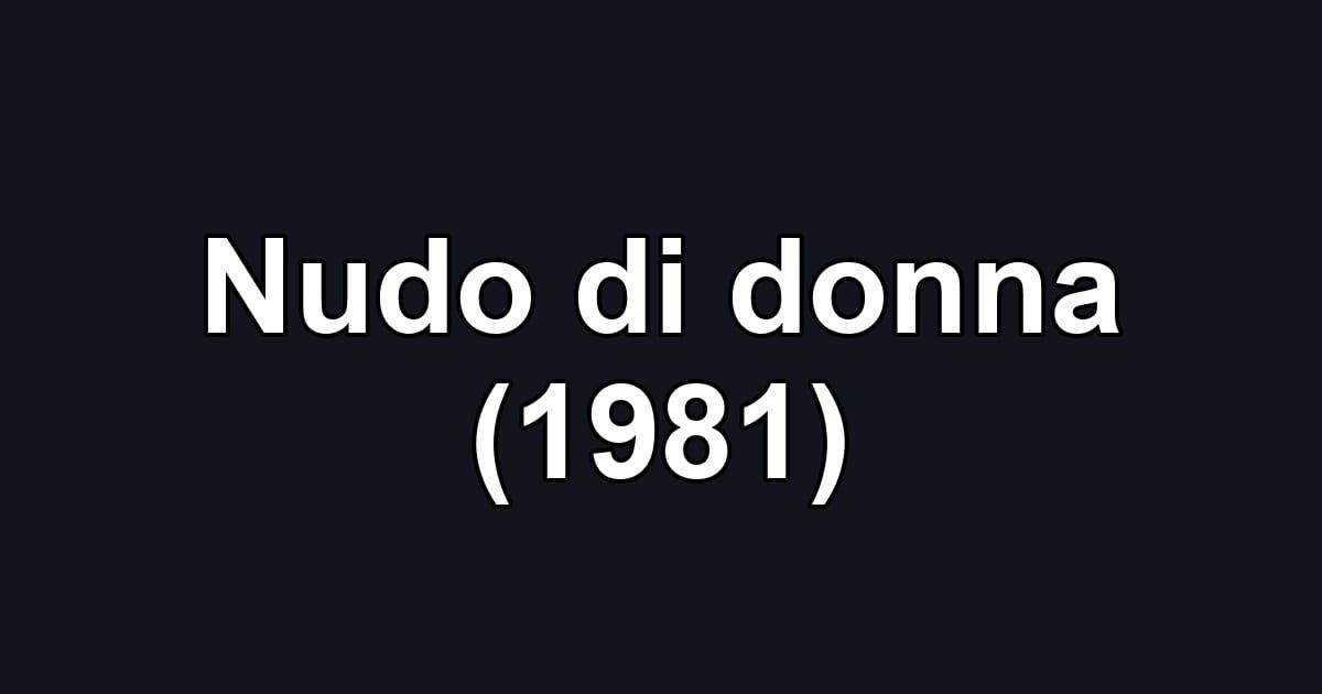 Nudo di donna (1981)