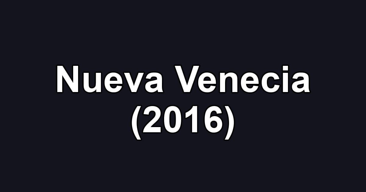 Nueva Venecia (2016)