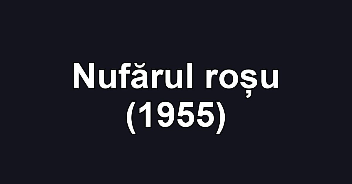 Nufărul roșu (1955)