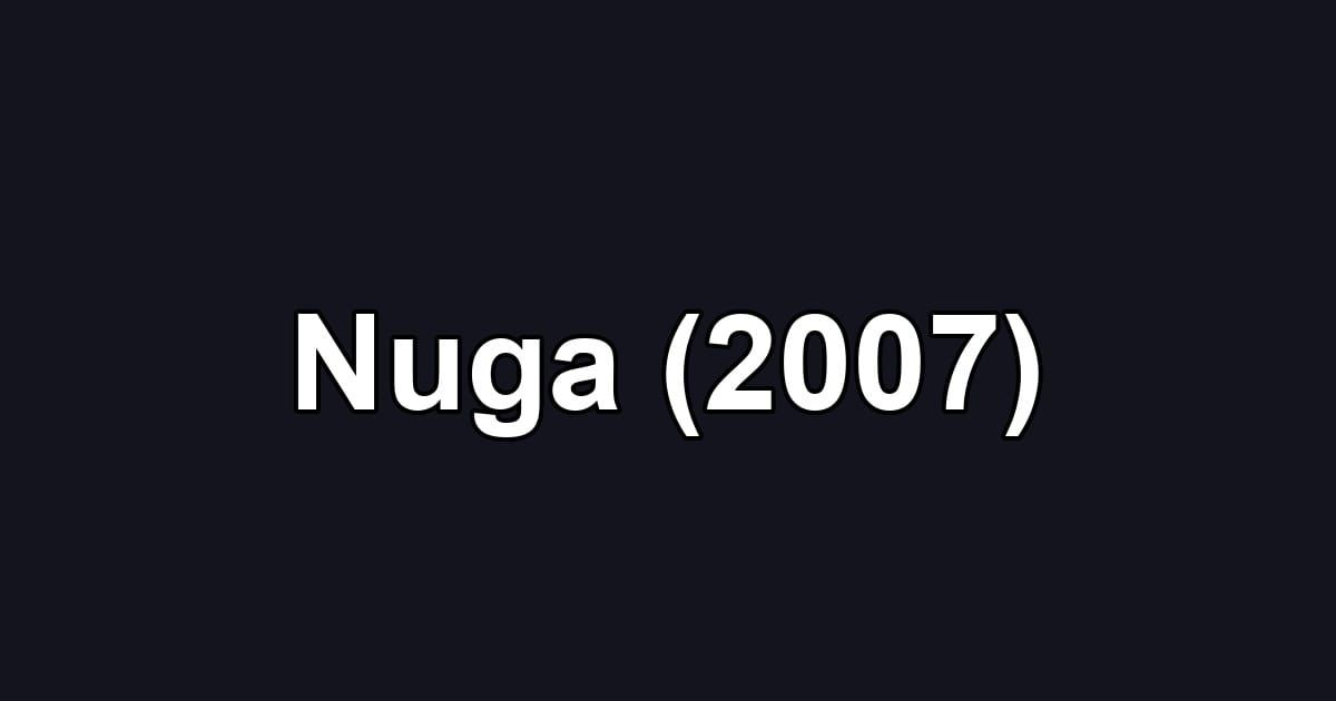 Nuga (2007)